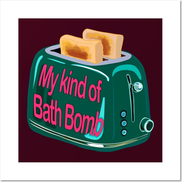 Retro inscription "My kind of bath bomb" Wall Art by shikita_a